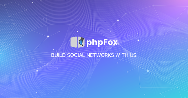 PhpFox v4.8.12 – 强大的社交网络脚本平台