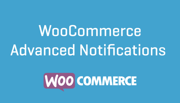 Advanced Notifications for WooCommerce (v1.5.4) - WooCommerce高级通知插件