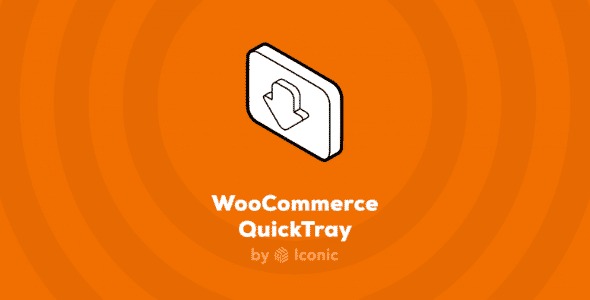 WooCommerce QuickTray v1.0.6 [by Iconic] - 快速购物托盘插件