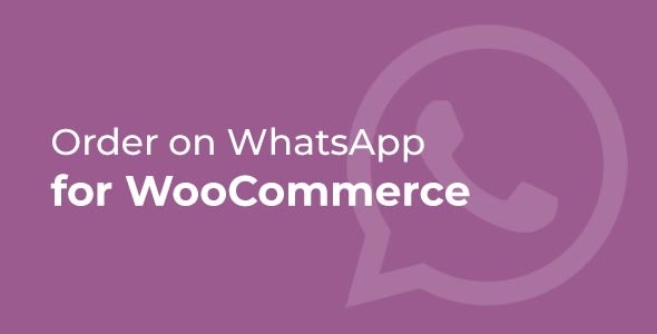 Order on WhatsApp for WooCommerce v2.8.1 - WooCommerce WhatsApp订单插件
