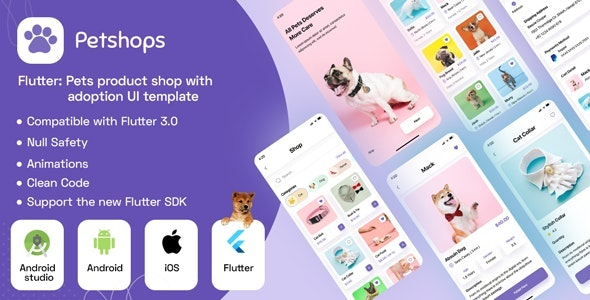 Flutter v1.0.0 宠物产品商店与领养UI模板 + Android应用模板 + IOS应用模板
