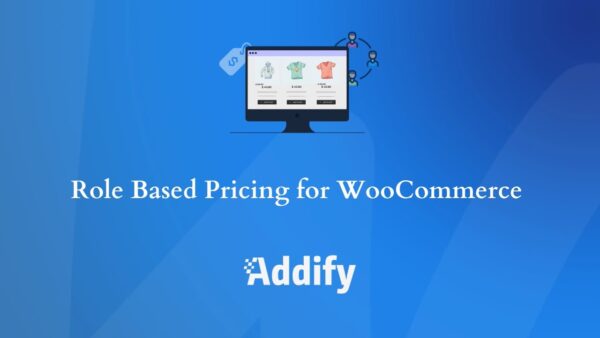 WooCommerce基于角色的定价插件v2.2.0 [Addify] - 为不同用户角色设置专属价格