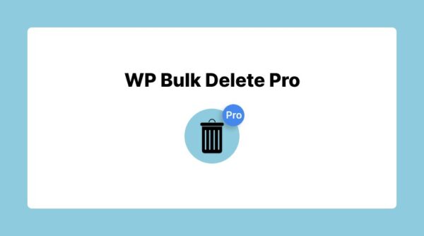 WP Bulk Delete Pro v1.3.7 - WordPress批量删除插件
