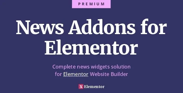 News Addons for Elementor v1.0.0 终极新闻、博客和杂志小工具