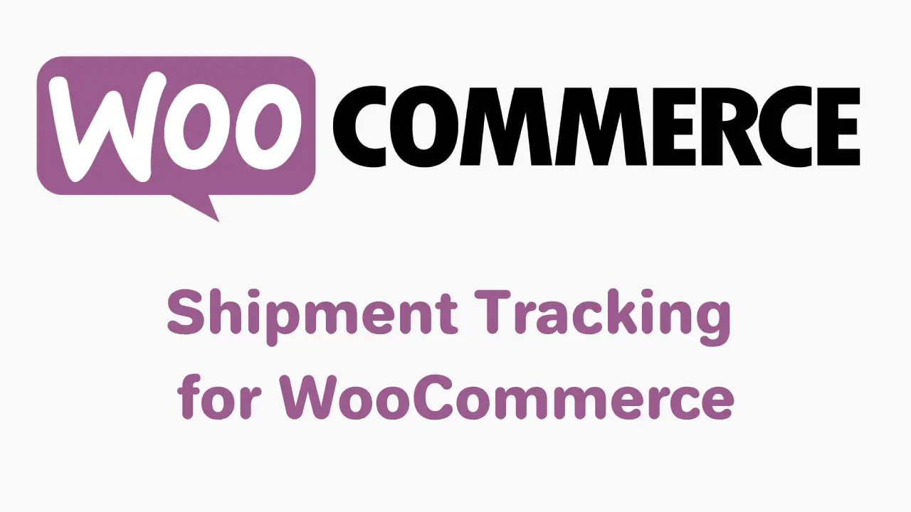 Shipment Tracking for WooCommerce (v2.5.8) – WooCommerce订单物流追踪插件